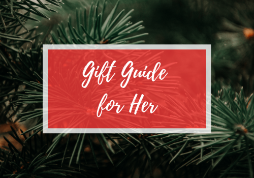 GIFT GUIDE – For Her