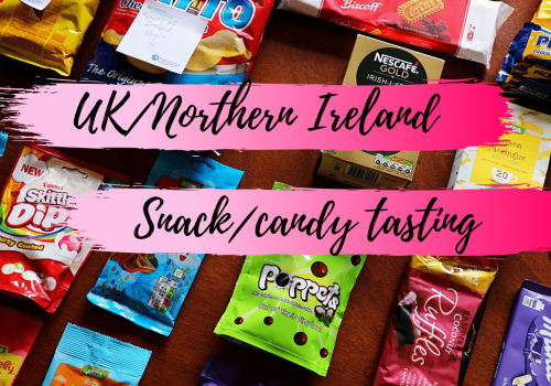 UK/Northern Ireland Snack & Candy Tasting