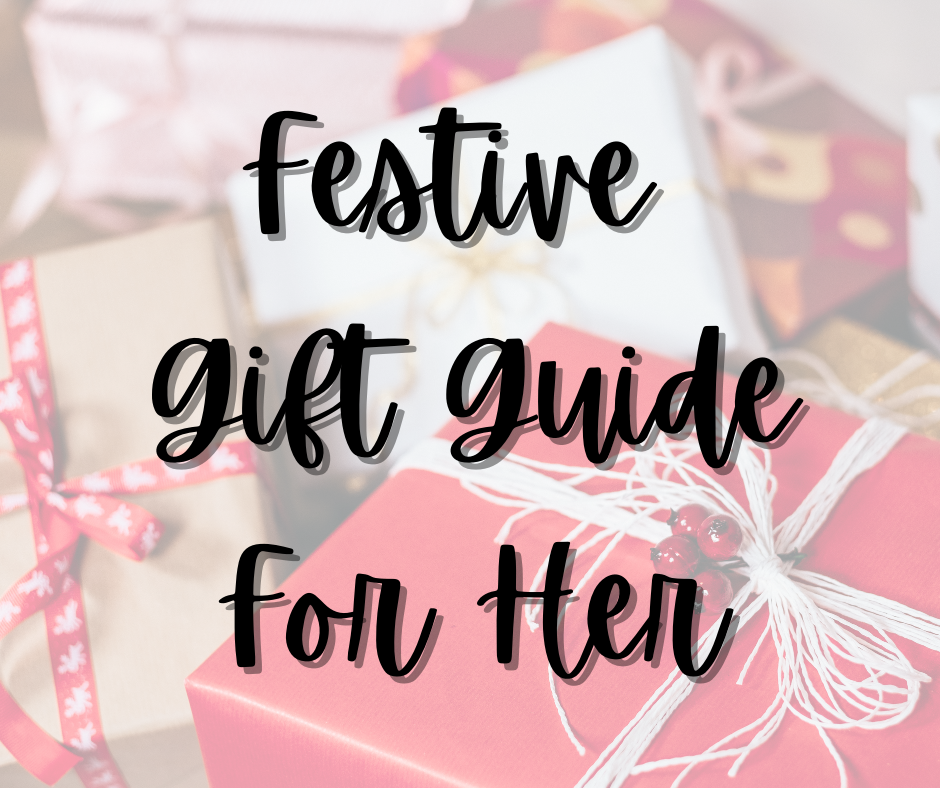 Festive Gift Guide For Her